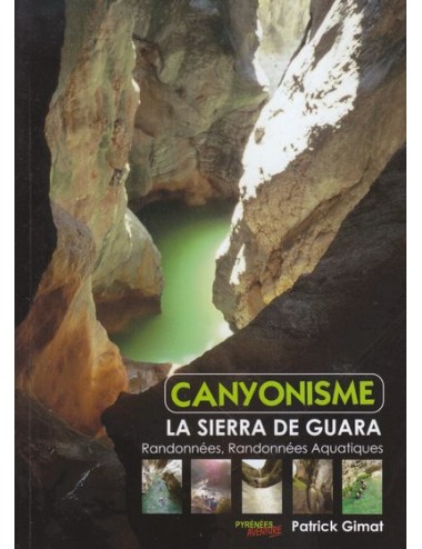 CANYONISME LA SIERRA DE GUARA.FRANCE 