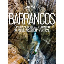 Manual de barrancos: técnica, seguridad y dominio del medio acuático y vertical, de la mano de Dani Asenjo